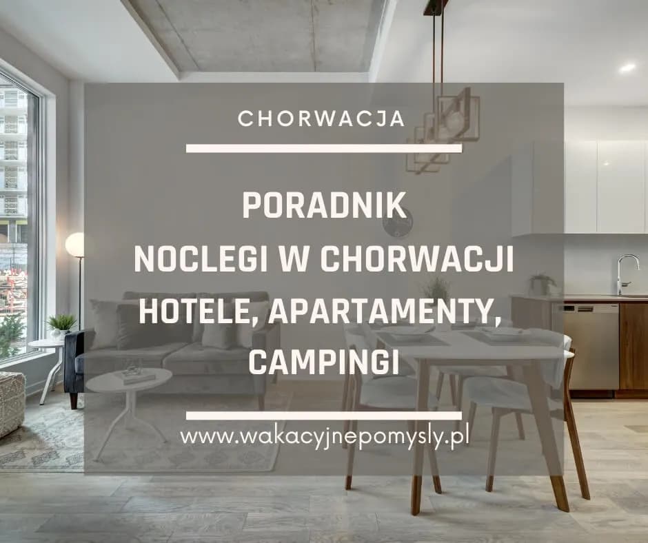 Gdzie szukać noclegów w Chorwacji, aby uniknąć oszustw i przepłacania?