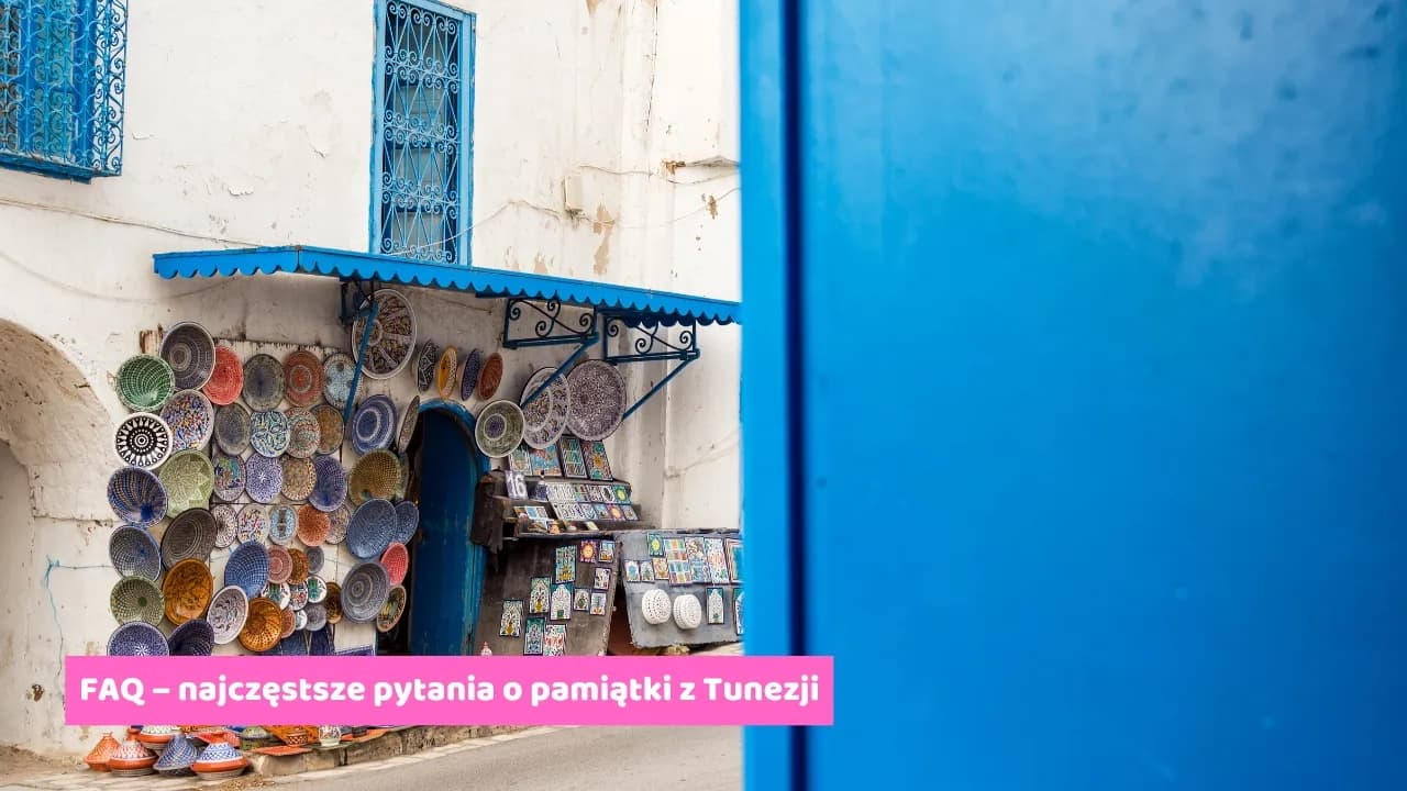 Najciekawsze pamiątki z Tunezji, które warto przywieźć do domu