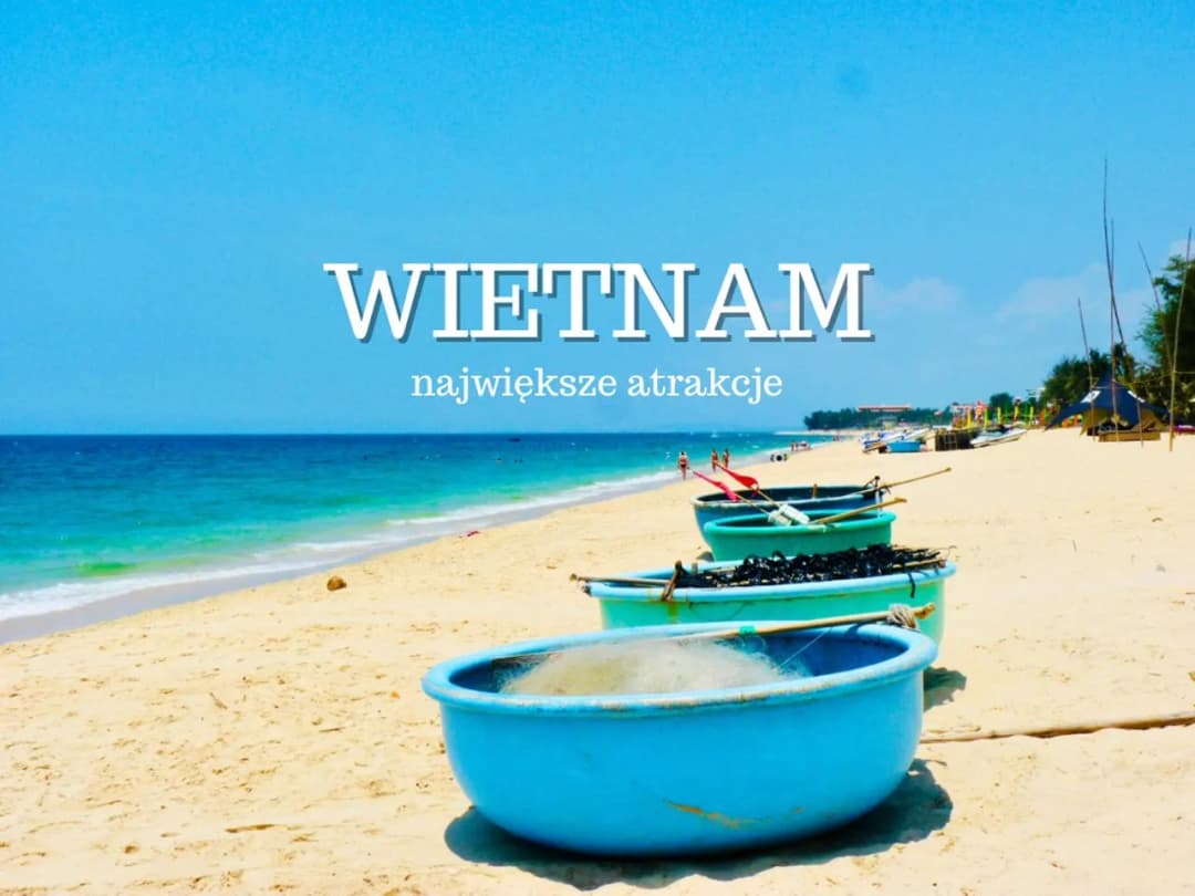 Najciekawsze atrakcje w Wietnamie, które musisz zobaczyć